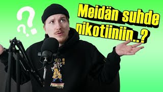 FromTheBushes: ”Meidän suhde nikotiiniin?”