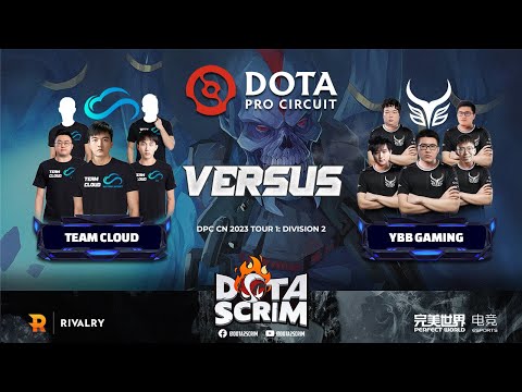 Team Cloud vs Ybb Gaming - DPC CN 2023 Tour 1: Division II - Game Highlights - BO3