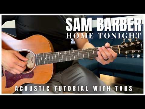 Home Tonight Sam Barber Guitar Lesson with Tabs