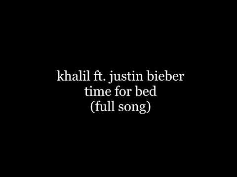 Justin bieber feat. Khalil time for bed (official lyrical video)