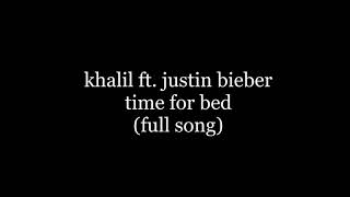 Justin bieber feat. Khalil time for bed (official lyrical video)