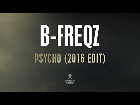 B-Freqz - Psycho (2016 Edit) [OUT NOW]