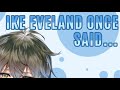 ike eveland once said…