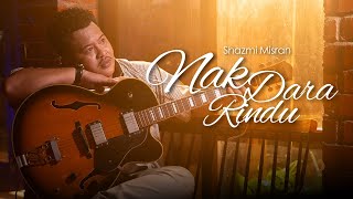 Download lagu Shazmi Misran - Nak Dara Rindu ( MV) mp3