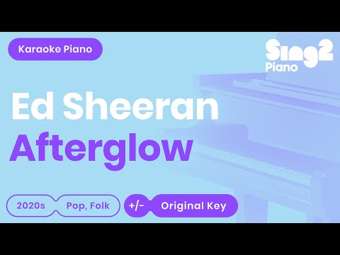Ed Sheeran - Afterglow (Karaoke Piano)