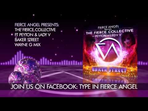 The Fierce Collective Ft. Peyton & Lady V - Baker Street - Wayne G Mix - Fierce Angel