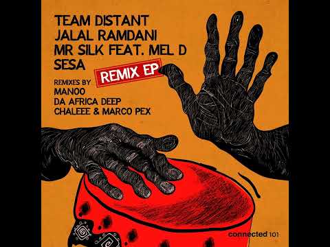 Team Distant, Jalal Ramdani, Mr. Silk  - Sesa feat. Mel D (Da Africa Deep Remix) | Afro House Source