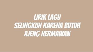 Download lagu Selingkuh Karena Butuh - Ajeng Hermawan || Lirik lagu mp3 Download lagu Selingkuh Karena Butuh - Ajeng Hermawan || Lirik lagu mp3