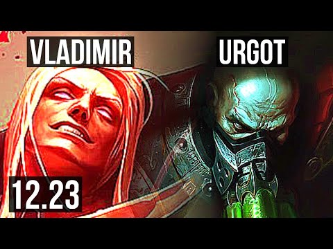 VLADIMIR vs URGOT (TOP) | 2.5M mastery, 1700+ games, 6 solo kills, 10/3/5 | EUW Master | 12.23