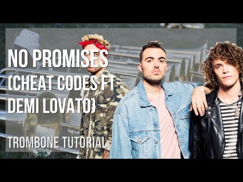 How to play No Promises by Cheat Codes ft Demi Lovato on Trombone (Tutorial)
