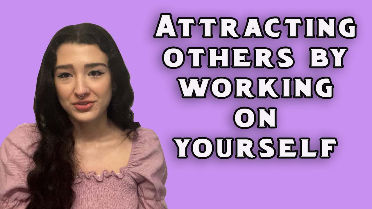How to attract the right people by working on yourself