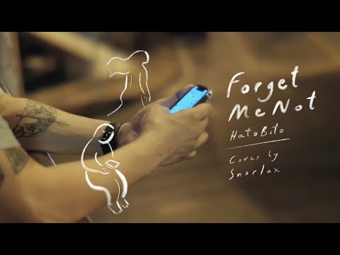 Forget Me Not - HatoBito | Snorlax Cover
