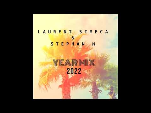 LAURENT SIMECA & STEPHAN M - 2022 YEAR MIX