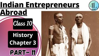 Indian Entrepreneurs Abroad | The Making of Global World | Class 10 History Chapter 3