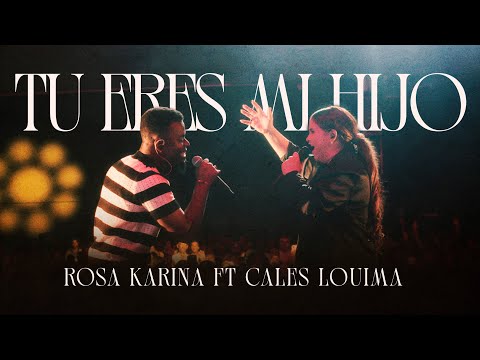 TÚ ERES MI HIJO - Rosa Karina Ft. Cales Louima | En Vivo |