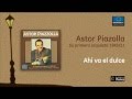 Astor Piazzolla / Su primera orquesta - Ahí va el dulce