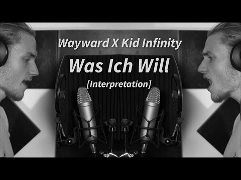 Wayward X Kid Infinity - Was Ich Will [Interpretation]