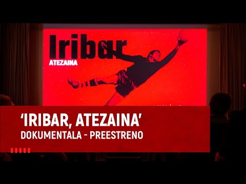 'Iribar Atezaina', dokumentala I Preestreno I Aurrestreinaldia