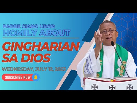 Fr. Ciano Homily about GINGHARIAN SA DIOS - 7/12/2023