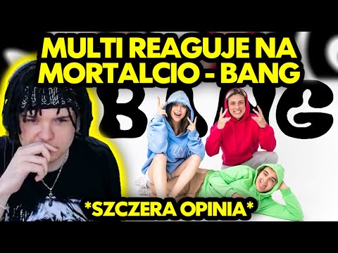 MULTI reaguje na MORTALCIO - BANG ft. POSTIROL, KINGA *szczera opinia*