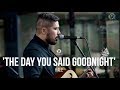 ‘The Day You Said Goodnight’ – Hale
