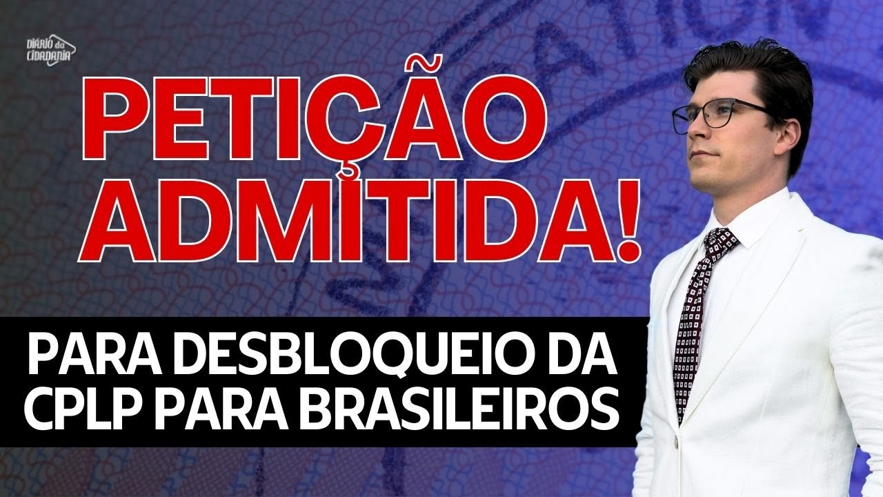PETIÇÃO PARA O DESBLOQUEIO DA CPLP DE BRASILEIROS ADMITIDA NO PARLAMENTO?! (Ep. 1272)