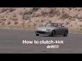 How To Clutch Kick Drift