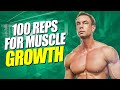 100 reps for Muscle Growth