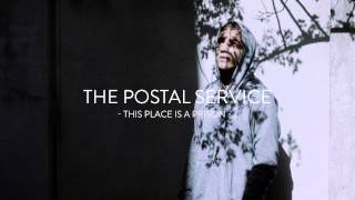 The Postal Service - This Place is a prison