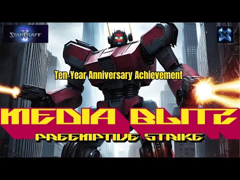 StarCraft II "MEDIA BLITZ" 10-Year Anniversary achievement "Pre-emptive Strike"