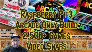 Arcade Only Raspberry Pi 3 Build 2500 Games With Video Snaps