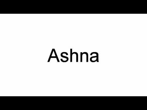 How To Pronounce Ashna