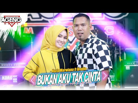 BUKAN AKU TAK CINTA - Nazia Marwiana ft Brodin Ageng Music (Official Live Music)