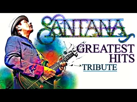 " Carlos Santana " Greatest Hits 1969-2014 || Tribute Best Songs of Santana  HD