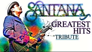 ” Carlos Santana ” Greatest Hits 1969-2014 || Tribute Best Songs of Santana HD