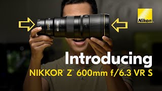 Nikon New super telephoto NIKKOR Z 600mm f/6.3 VR S