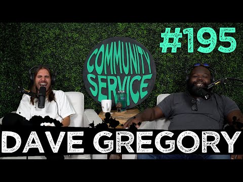 Community Service #195 - Dave Gregory