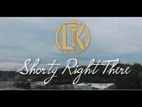 Lil Key - Shorty Right There (Official Video)