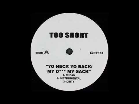 Too Short   Yo Neck Yo Back My Dick My Sack