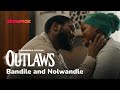 Bandile And Nolwandle S Relationship Timeline Outlaws Showmax