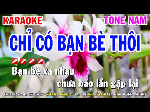 Karaoke Chỉ Có Bạn Bè Thôi - Tone Nam ( Bolero Beat Hay ) | Huỳnh Lê