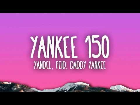 Yandel, Feid, Daddy Yankee - Yankee 150
