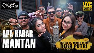 Download lagu APA KABAR MANTAN [NDX A.K.A] - SKA 86 feat REKA PUTRI & RIZMA SYAM | UYE tone MUSIC VIDEO mp3