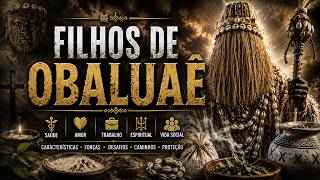 🔥 FILHOS DE OBALUAÊ: VOCÊ TEM ESSAS CARACTERÍSTICAS E NEM SABIA!