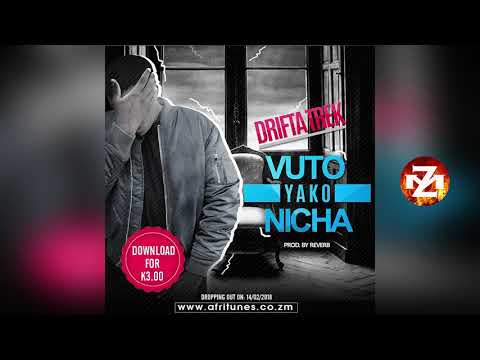 DRIFTA TREK - VUTO YAKO NICHA |ZEDMUSIC| ZAMBIAN MUSIC 2018
