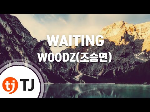[TJ노래방] WAITING - WOODZ(조승연) / TJ Karaoke