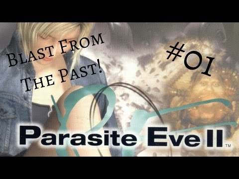 Blast From The Past | Parasite Eve 2 - #01