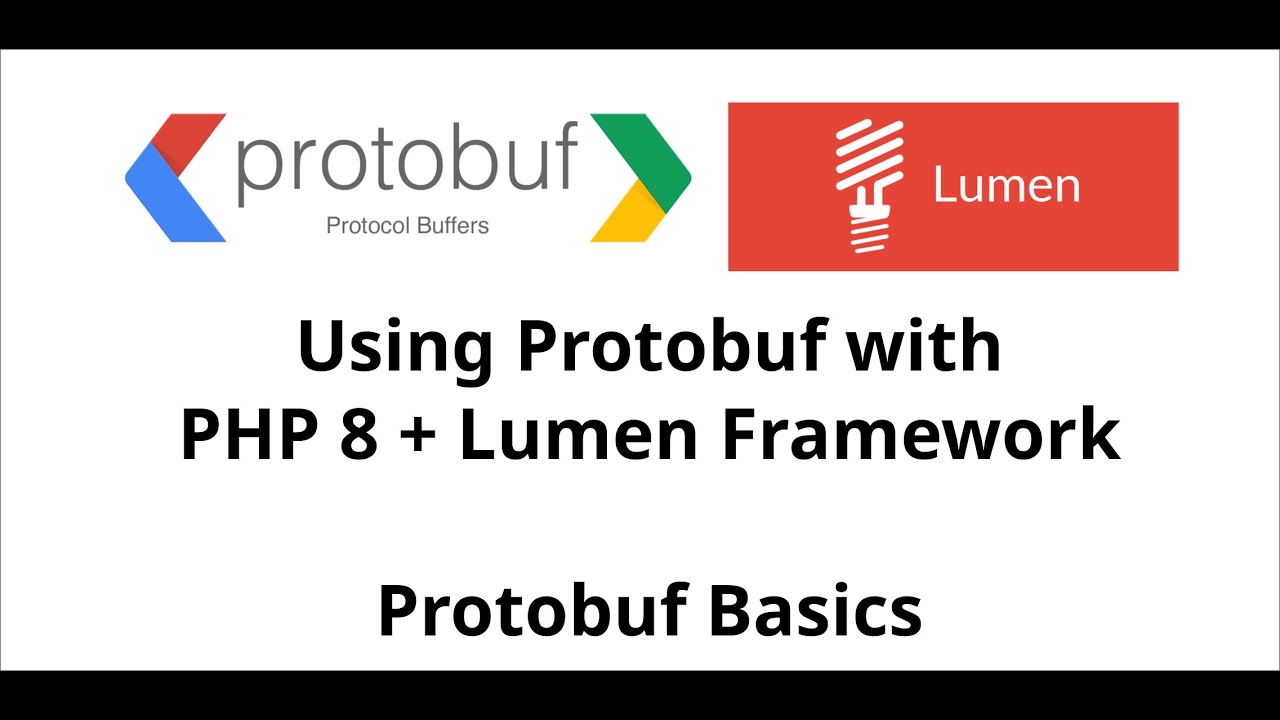 Use Protobuf in PHP 8 + Lumen Framework: What is Protobuf & How Can We Implement it in PHP?