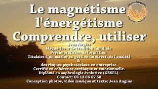 preview picture of video 'Comprendre le magnetisme, utiliser et se former. Le magnétiseur en action'