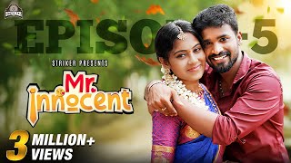 Mr. Innocent Episode - 5 | Ft. Bala Kumar & Teena Sravya | Web Series | Striker